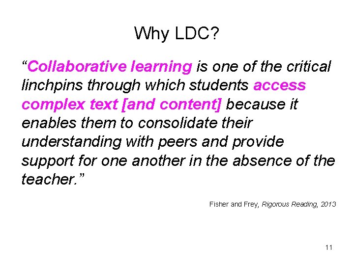 Why LDC? “Collaborative learning is one of the critical linchpins through which students access