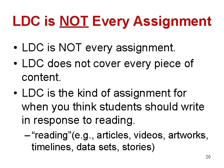 LDC is NOT Every Assignment • LDC is NOT every assignment. • LDC does