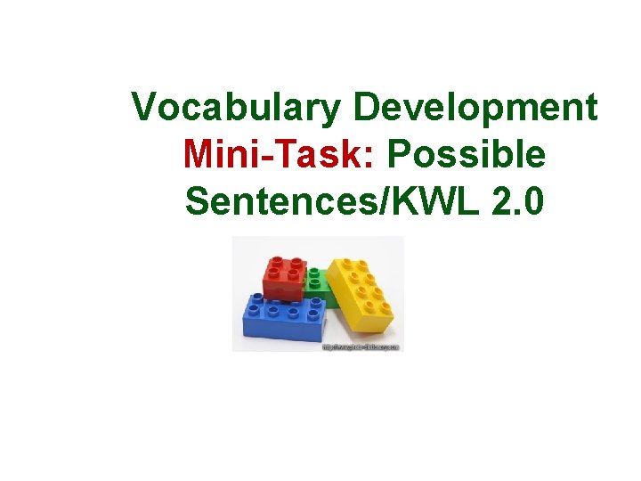 Vocabulary Development Mini-Task: Possible Sentences/KWL 2. 0 