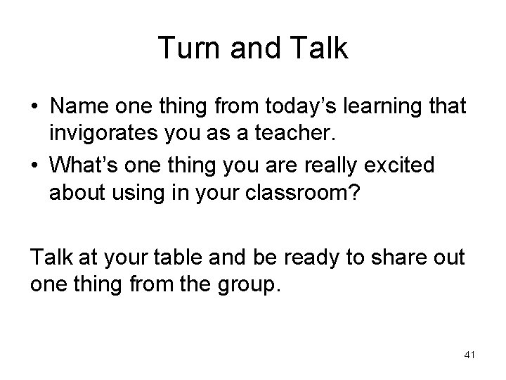 Turn and Talk • Name one thing from today’s learning that invigorates you as