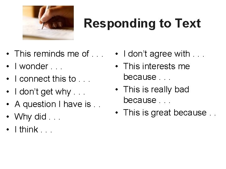 Responding to Text • • This reminds me of. . . I wonder. .