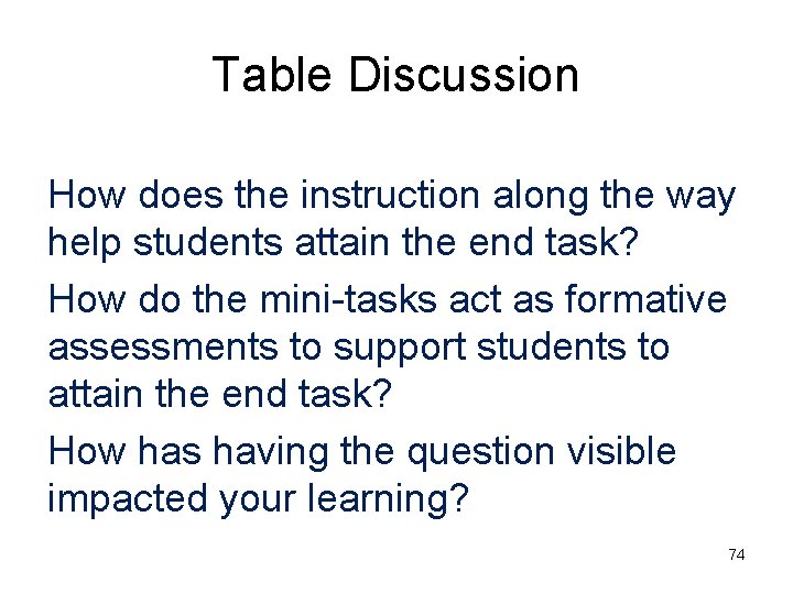 Table Discussion How does the instruction along the way help students attain the end