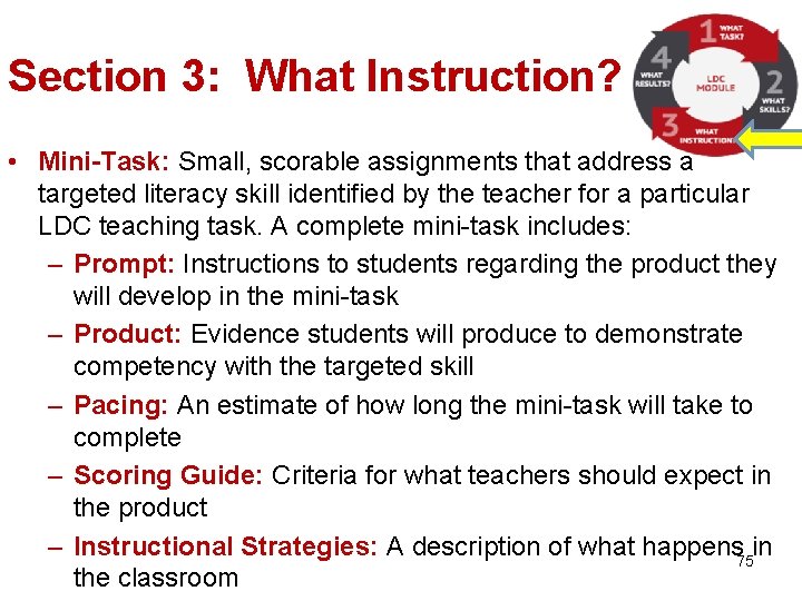 Section 3: What Instruction? • Mini-Task: Small, scorable assignments that address a targeted literacy