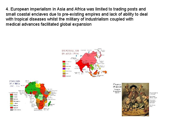 4. European imperialism in Asia and Africa was limited to trading posts and small 4. European imperialism in Asia and Africa was limited to trading posts and small