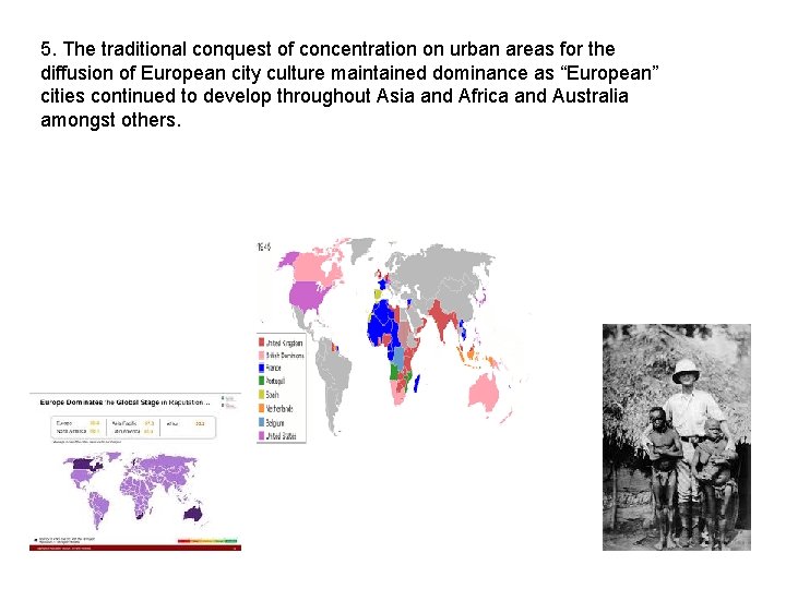 5. The traditional conquest of concentration on urban areas for the diffusion of European 5. The traditional conquest of concentration on urban areas for the diffusion of European