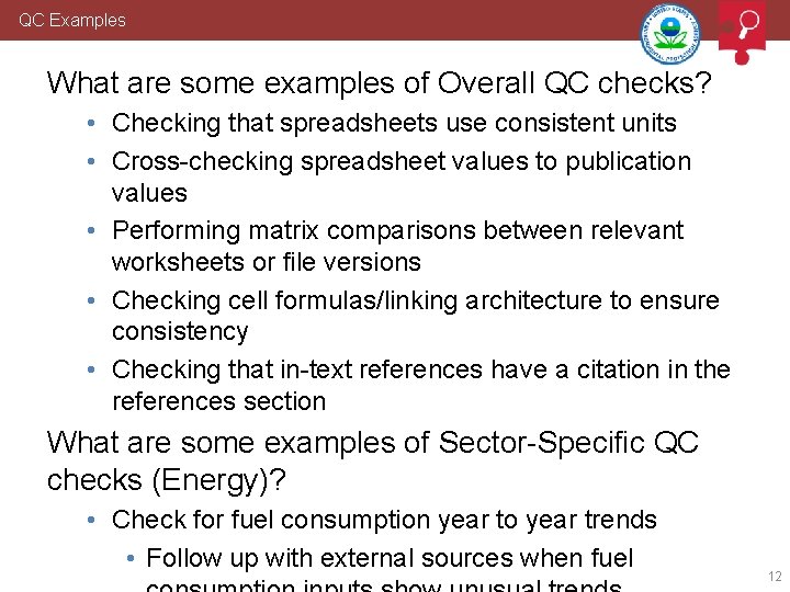 QC Examples What are some examples of Overall QC checks? • Checking that spreadsheets