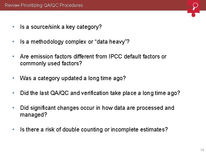 Review Prioritizing QA/QC Procedures • Is a source/sink a key category? • Is a