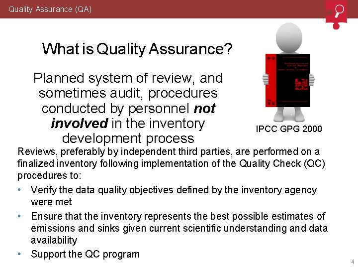 Quality Assurance (QA) What is Quality Assurance? Planned system of review, and sometimes audit,