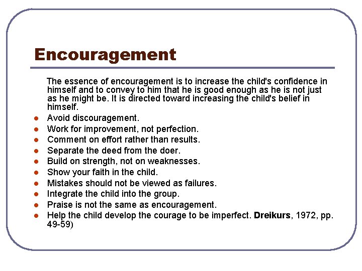 Encouragement l l l l l The essence of encouragement is to increase the