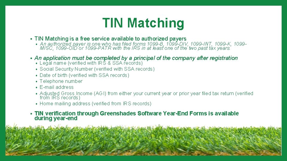 TIN Matching • TIN Matching is a free service available to authorized payers •