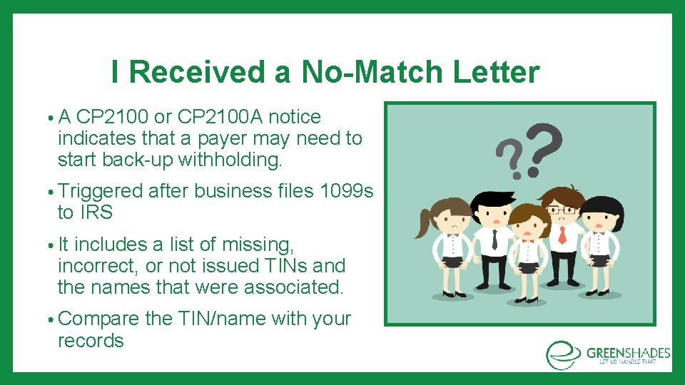 I Received a No-Match Letter • A CP 2100 or CP 2100 A notice