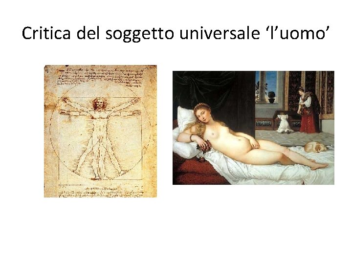 Critica del soggetto universale ‘l’uomo’ 