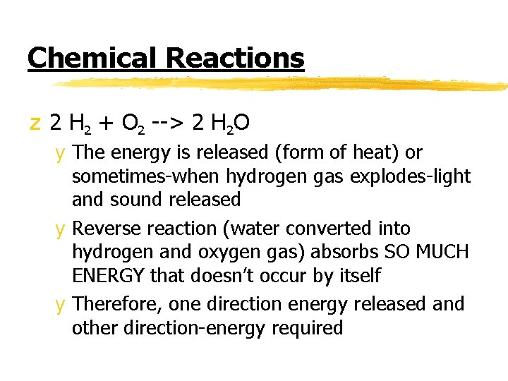 Chemical Reactions z 2 H 2 + O 2 --> 2 H 2 O
