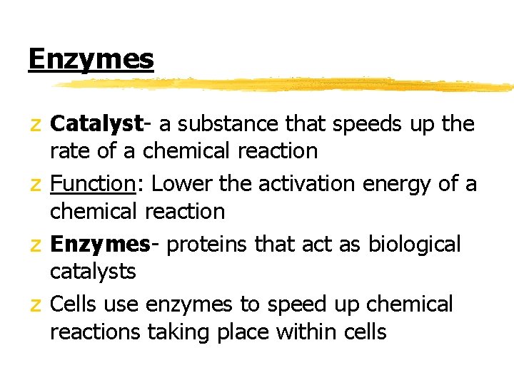Enzymes z Catalyst- a substance that speeds up the rate of a chemical reaction