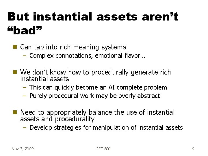 But instantial assets aren’t “bad” g Can tap into rich meaning systems – Complex