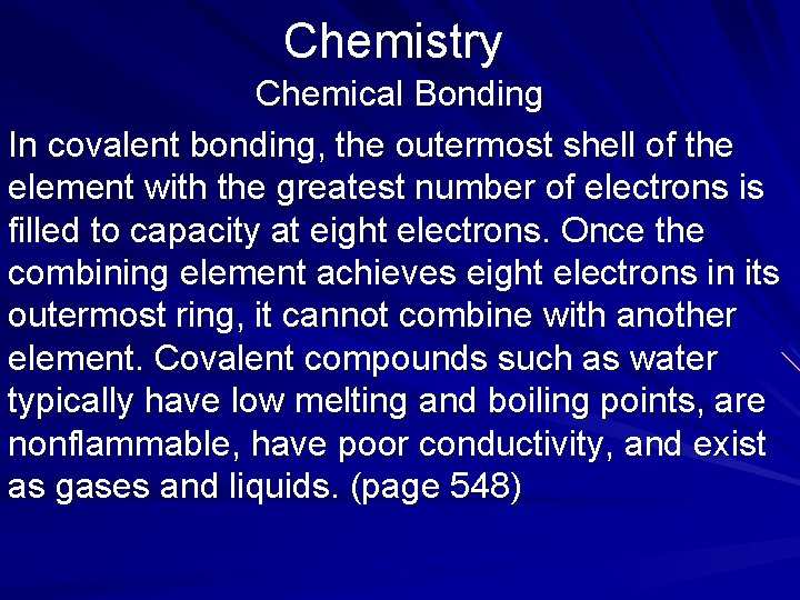 Chemistry Chemical Bonding In covalent bonding, the outermost shell of the element with the