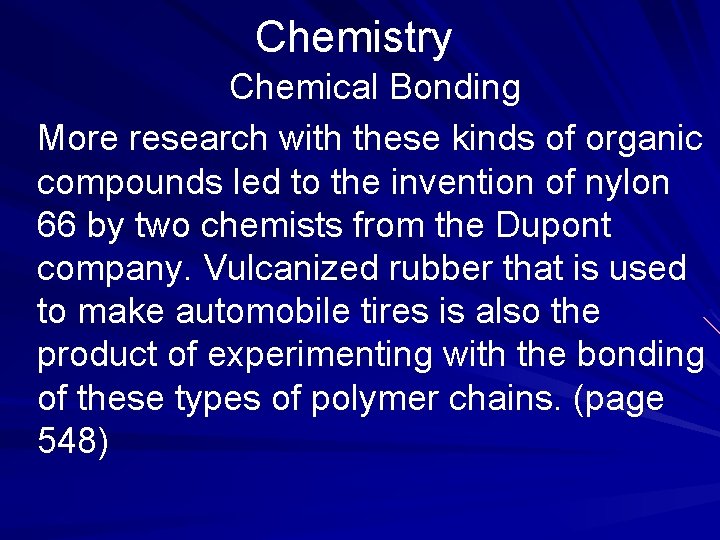 Chemistry Chemical Bonding More research with these kinds of organic compounds led to the