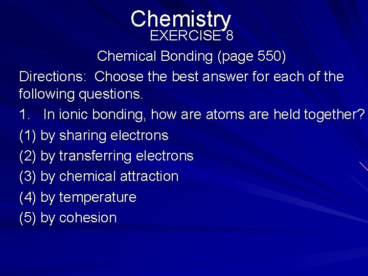 Chemistry EXERCISE 8 Chemical Bonding (page 550) Directions: Choose the best answer for each