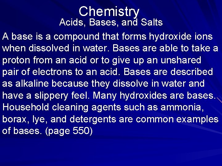 Chemistry Acids, Bases, and Salts A base is a compound that forms hydroxide ions