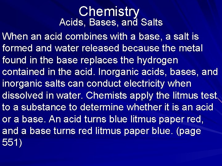 Chemistry Acids, Bases, and Salts When an acid combines with a base, a salt