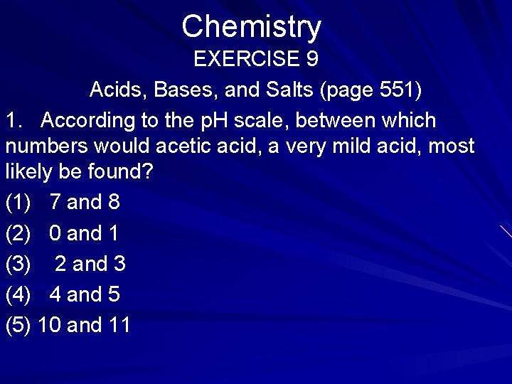 Chemistry EXERCISE 9 Acids, Bases, and Salts (page 551) 1. According to the p.