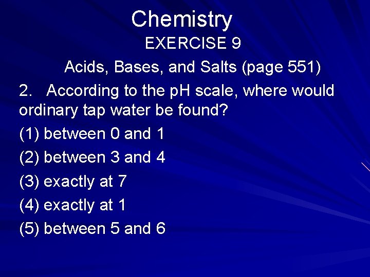 Chemistry EXERCISE 9 Acids, Bases, and Salts (page 551) 2. According to the p.