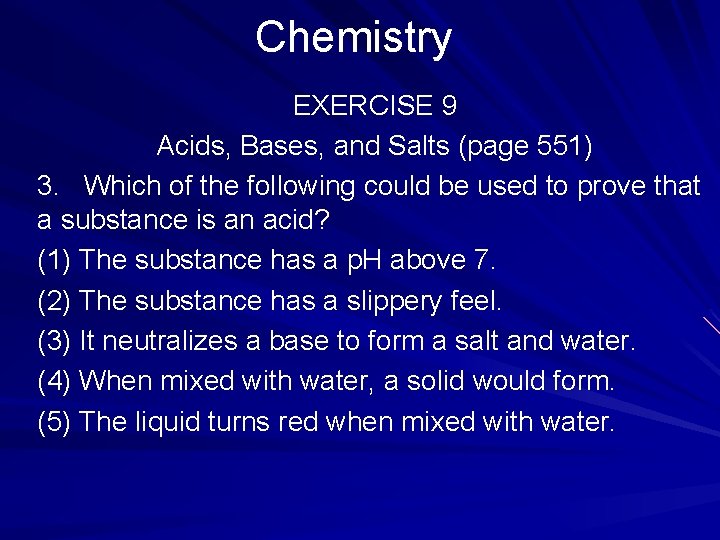 Chemistry EXERCISE 9 Acids, Bases, and Salts (page 551) 3. Which of the following