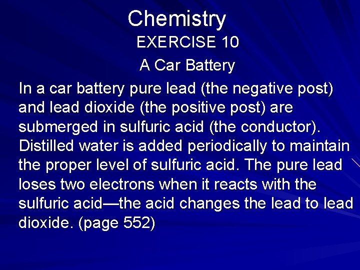 Chemistry EXERCISE 10 A Car Battery In a car battery pure lead (the negative