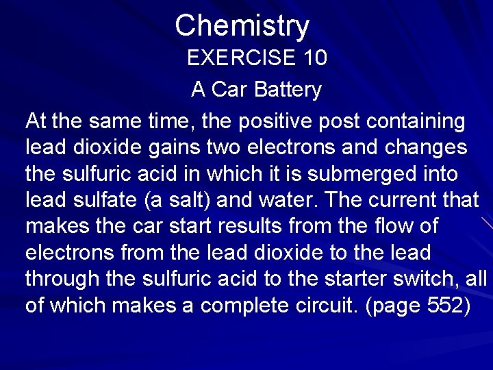 Chemistry EXERCISE 10 A Car Battery At the same time, the positive post containing