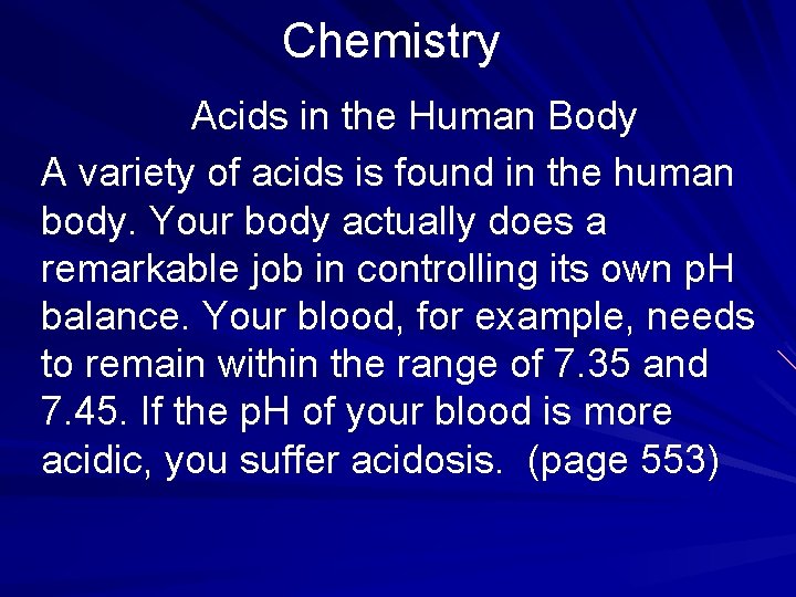 Chemistry Acids in the Human Body A variety of acids is found in the