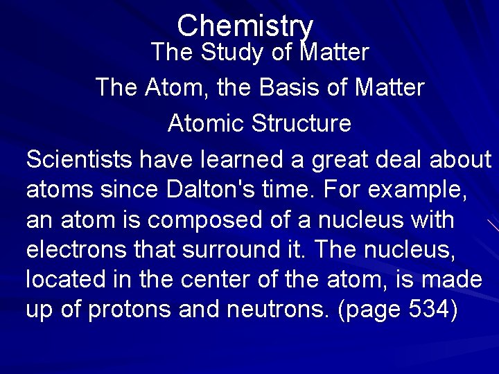 Chemistry The Study of Matter The Atom, the Basis of Matter Atomic Structure Scientists
