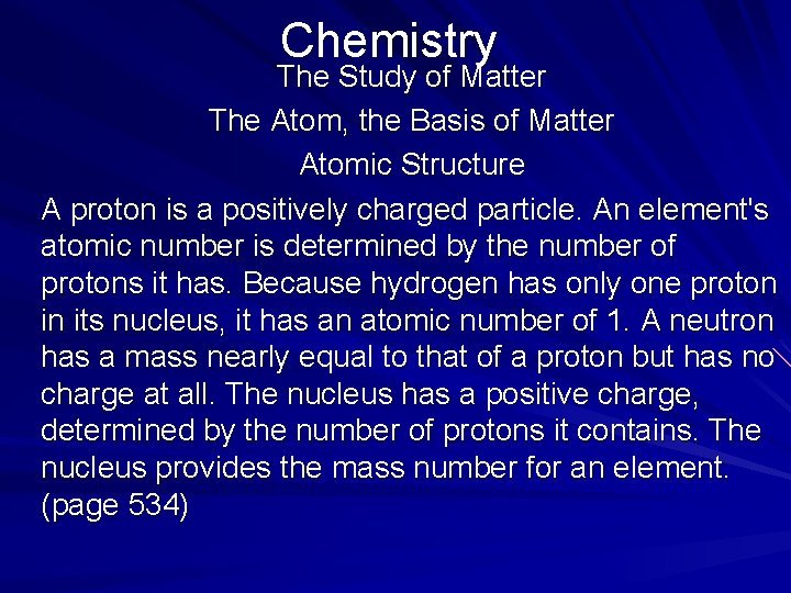 Chemistry The Study of Matter The Atom, the Basis of Matter Atomic Structure A