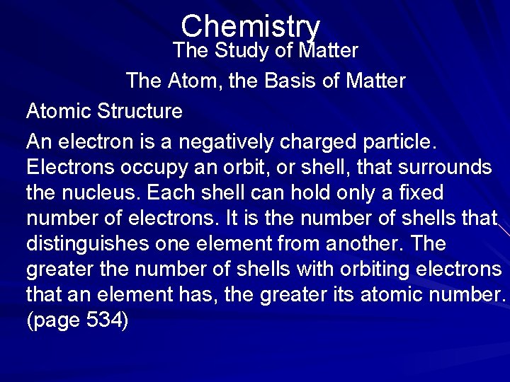 Chemistry The Study of Matter The Atom, the Basis of Matter Atomic Structure An