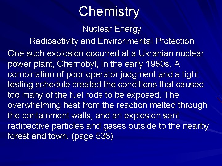 Chemistry Nuclear Energy Radioactivity and Environmental Protection One such explosion occurred at a Ukranian