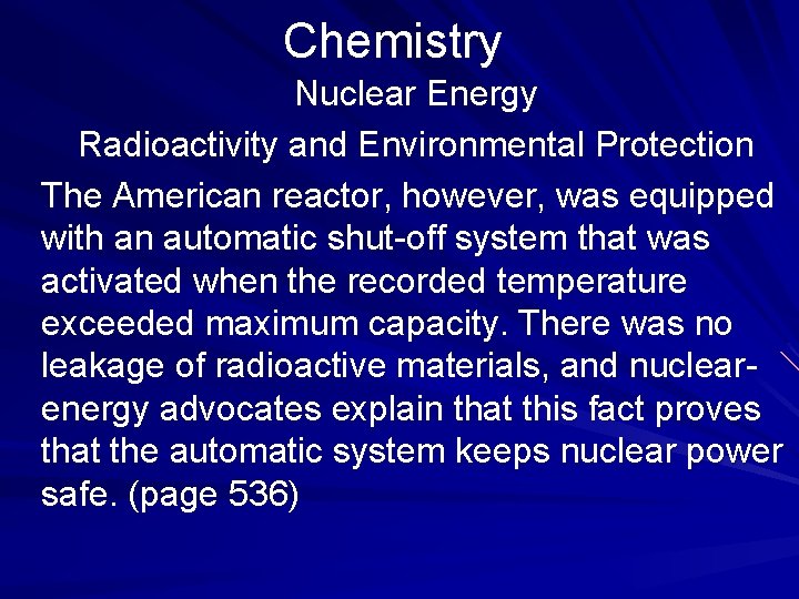 Chemistry Nuclear Energy Radioactivity and Environmental Protection The American reactor, however, was equipped with