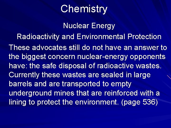 Chemistry Nuclear Energy Radioactivity and Environmental Protection These advocates still do not have an