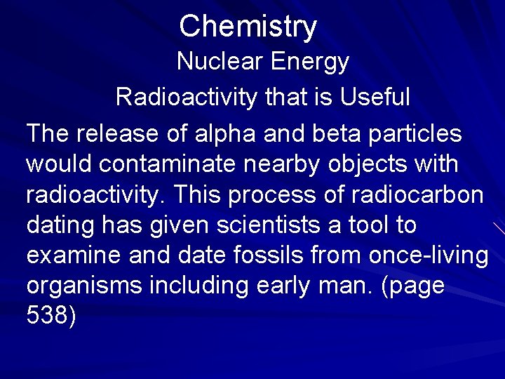 Chemistry Nuclear Energy Radioactivity that is Useful The release of alpha and beta particles