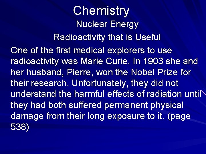 Chemistry Nuclear Energy Radioactivity that is Useful One of the first medical explorers to
