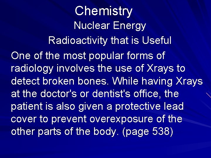 Chemistry Nuclear Energy Radioactivity that is Useful One of the most popular forms of