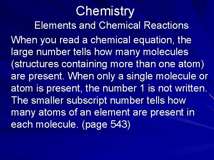 Chemistry Elements and Chemical Reactions When you read a chemical equation, the large number