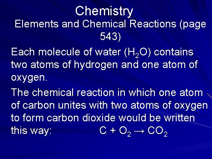 Chemistry Elements and Chemical Reactions (page 543) Each molecule of water (H 2 O)