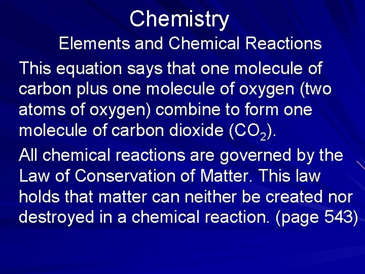 Chemistry Elements and Chemical Reactions This equation says that one molecule of carbon plus