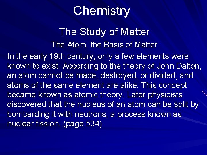 Chemistry The Study of Matter The Atom, the Basis of Matter In the early