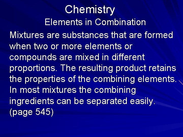 Chemistry Elements in Combination Mixtures are substances that are formed when two or more