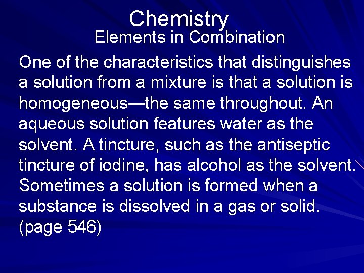 Chemistry Elements in Combination One of the characteristics that distinguishes a solution from a