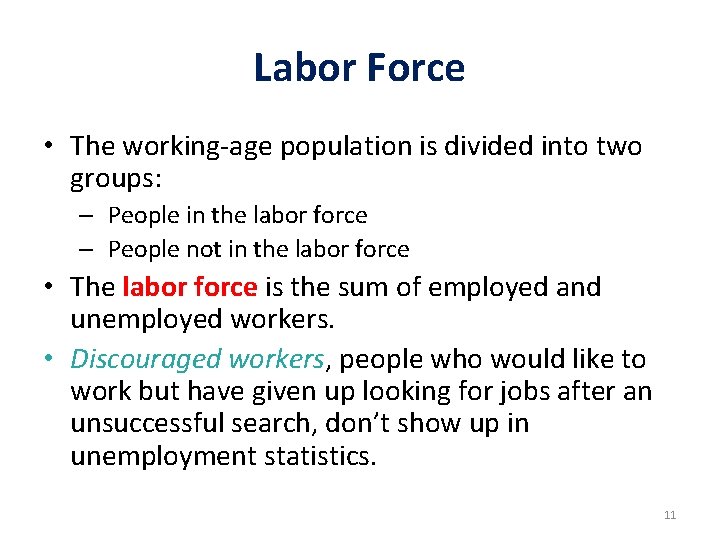 Labor Force • The working-age population is divided into two groups: – People in Labor Force • The working-age population is divided into two groups: – People in