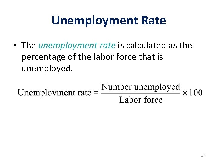 Unemployment Rate • The unemployment rate is calculated as the percentage of the labor Unemployment Rate • The unemployment rate is calculated as the percentage of the labor