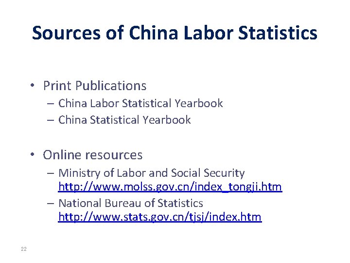 Sources of China Labor Statistics • Print Publications – China Labor Statistical Yearbook – Sources of China Labor Statistics • Print Publications – China Labor Statistical Yearbook –