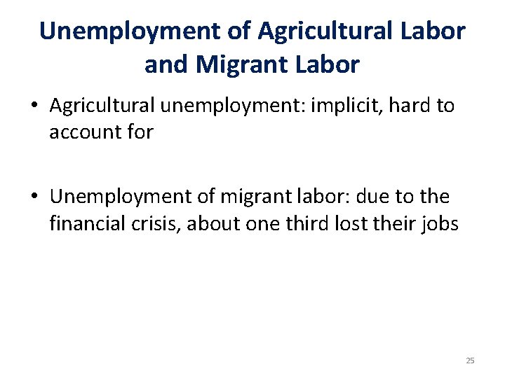 Unemployment of Agricultural Labor and Migrant Labor • Agricultural unemployment: implicit, hard to account Unemployment of Agricultural Labor and Migrant Labor • Agricultural unemployment: implicit, hard to account