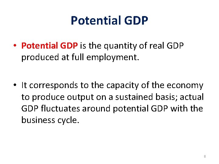 Potential GDP • Potential GDP is the quantity of real GDP produced at full Potential GDP • Potential GDP is the quantity of real GDP produced at full